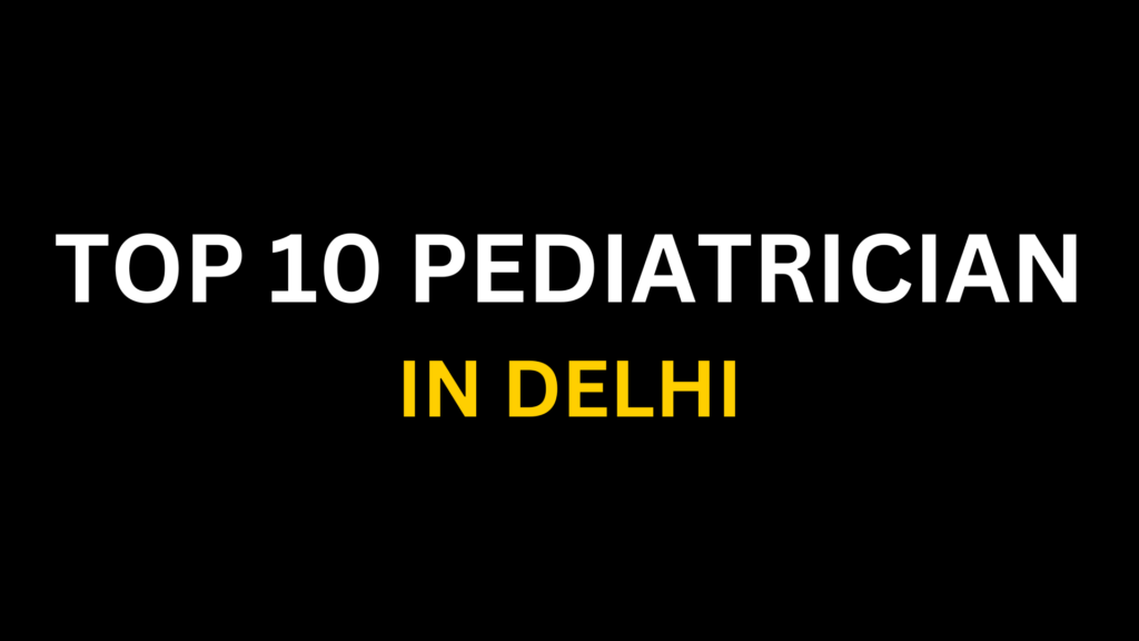 Best Pediatricians in Delhi